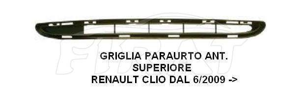 GRIGLIA RENAULT CLIO 09 -> ANT.SUP.